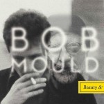 Bob Mould "Beauty & Ruin"